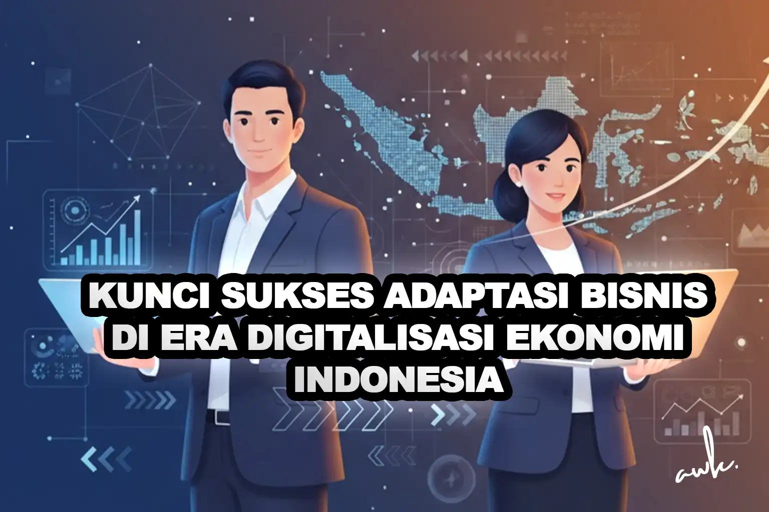 Kunci sukses adaptasi bisnis era digitalisasi ekonomi indonesia andhika wijaya kurniawan