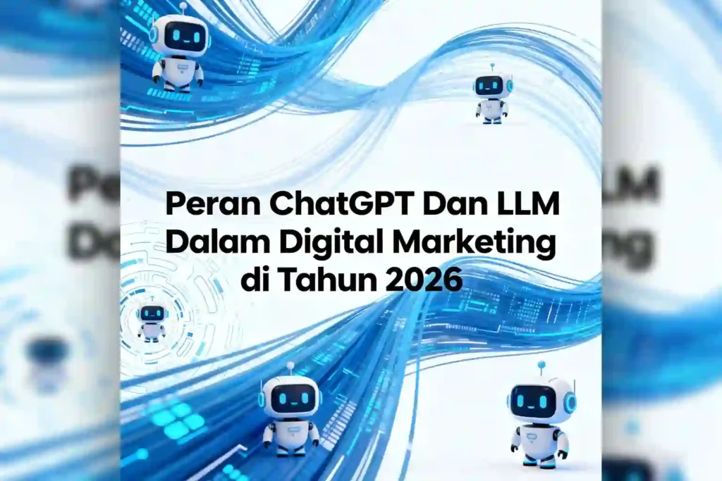 Peran chatgpt llm digital marketing 2026 andhika wijaya kurniawan